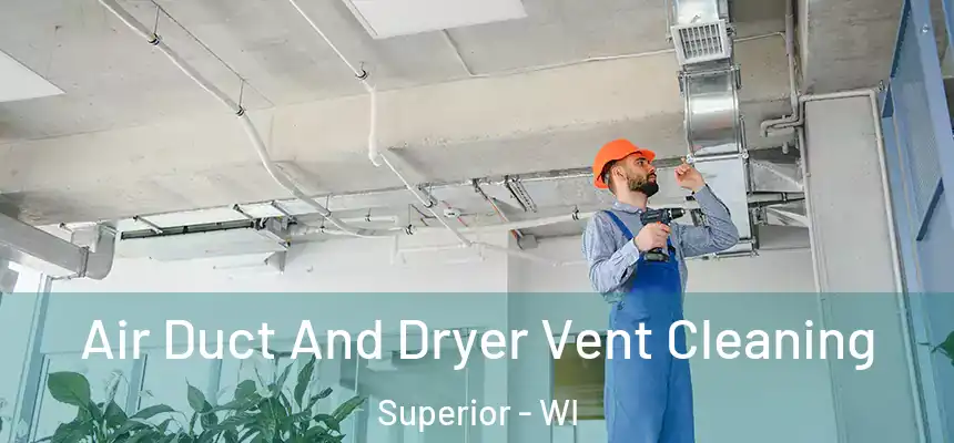 Air Duct And Dryer Vent Cleaning Superior - WI