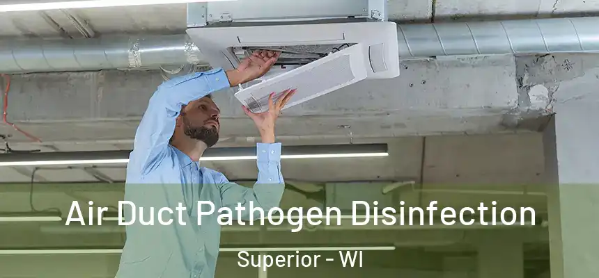  Air Duct Pathogen Disinfection Superior - WI