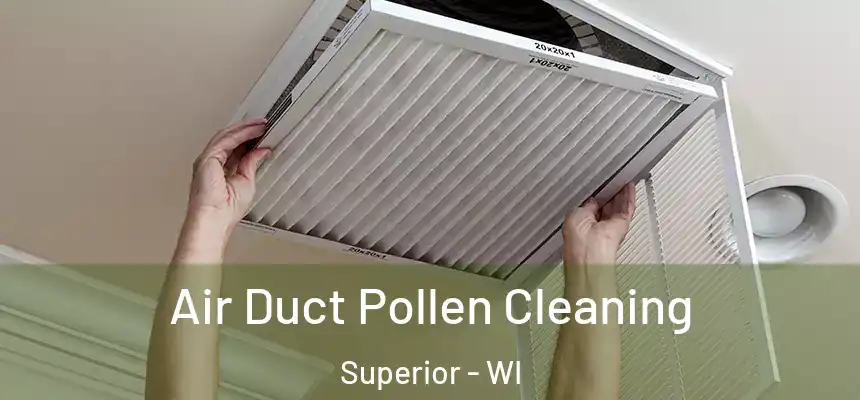  Air Duct Pollen Cleaning Superior - WI
