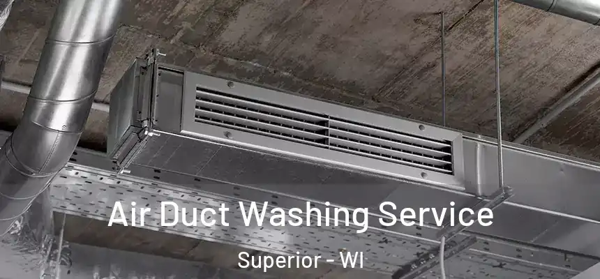  Air Duct Washing Service Superior - WI