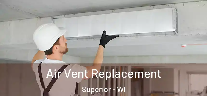  Air Vent Replacement Superior - WI
