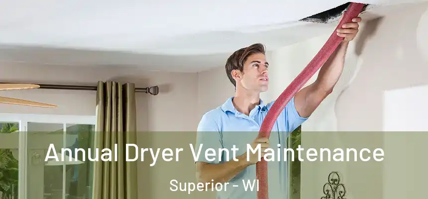  Annual Dryer Vent Maintenance Superior - WI