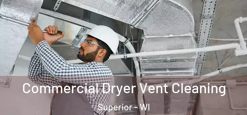 Commercial Dryer Vent Cleaning Superior - WI