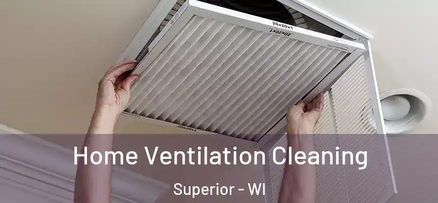  Home Ventilation Cleaning Superior - WI