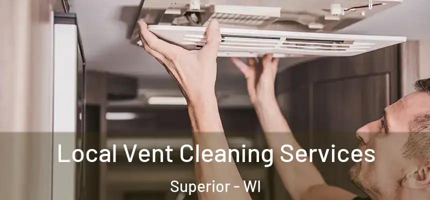  Local Vent Cleaning Services Superior - WI