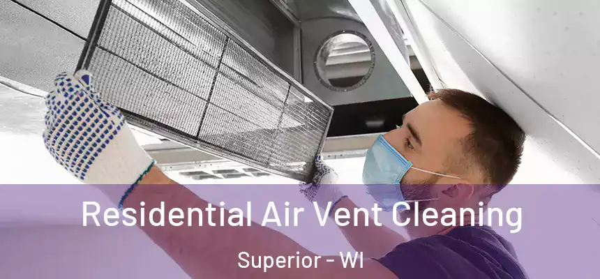  Residential Air Vent Cleaning Superior - WI