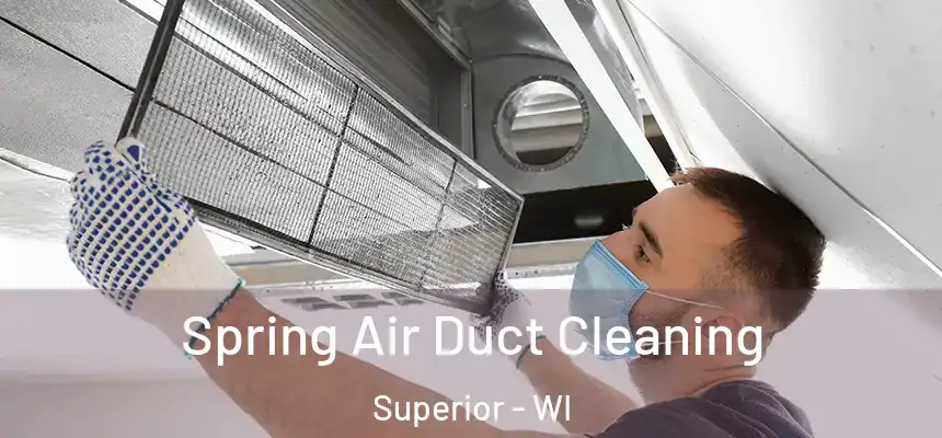 Spring Air Duct Cleaning Superior - WI